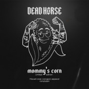 Табак Dead Horse Mommy`s Corn 50 гр